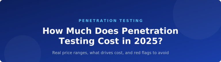 How Much Does Penetration Testing Cost in 2026?
