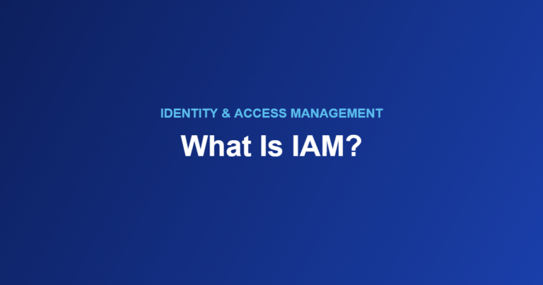 What Is IAM? Identity and Access Management Explained